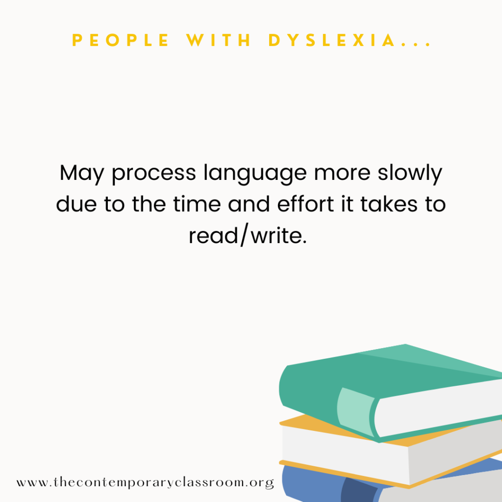 May process language more slowly due to the time and effort it takes to read/write.
